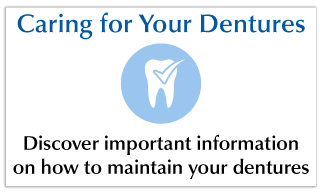 Caring for Your Dentures - Discover important information on how to maintain your dentures