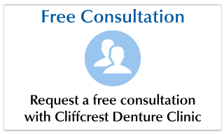 Free Consultation - Request a free consultation with Cliffcrest Denture Clinic