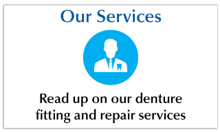 Our Services - Read up on our denture fitting and repair services - rollover