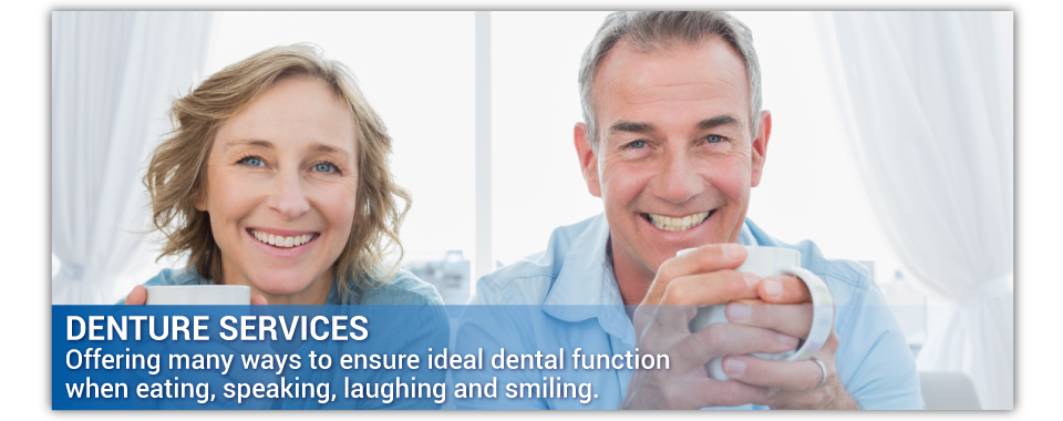 Cliffcrest Denture Clinic - Denture Services Offering many ways to ensure ideal dental function when eating, speaking, laughing and smiling.